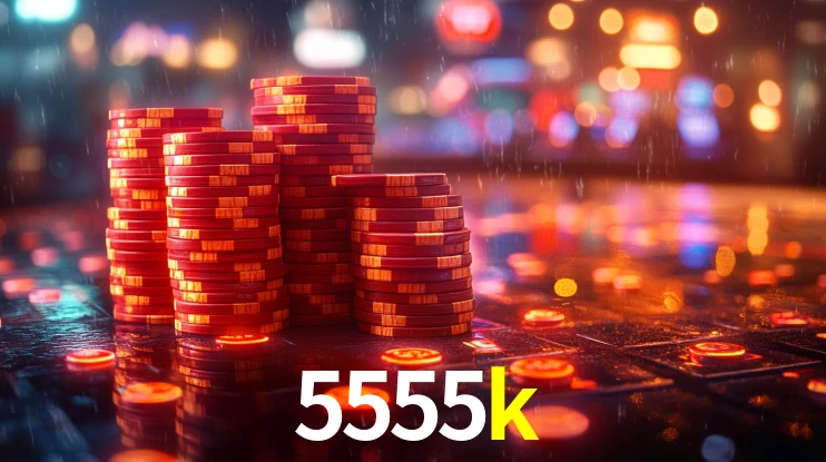 Explore as vantagens do 5555k: serviço profissional e confiabilidade